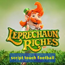 script touch football